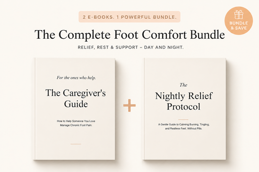 The Complete Foot Comfort Bundle: The Nightly Relief Protocol + The Caregiver's Guide E-Books